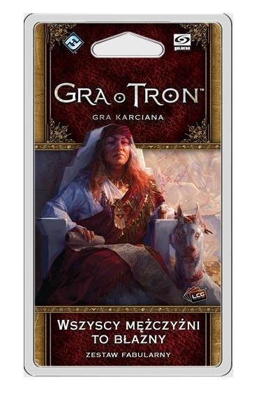 Gra o Tron LCG Wszyscy mężczyźni to błazny GALAKTA