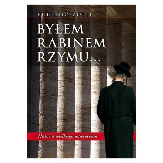 Byłem rabinem Rzymu ... - Eugenio Zolii