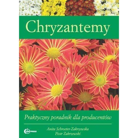 Chryzantemy. Praktyczny poradnik HORTPRESS