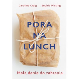 Pora na lunch. Małe dania do zabrania